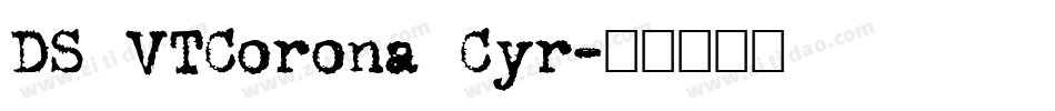 DS VTCorona Cyr字体转换